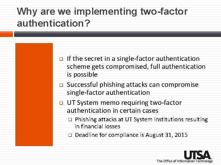 Why are we implementing two-factor authentication? If the secret in a single-factor authentication scheme Why are we implementing two-factor authentication? If the secret in a single-factor authentication scheme