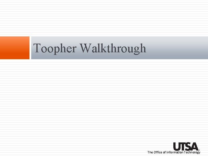 Toopher Walkthrough The Office of Information Technology Toopher Walkthrough The Office of Information Technology