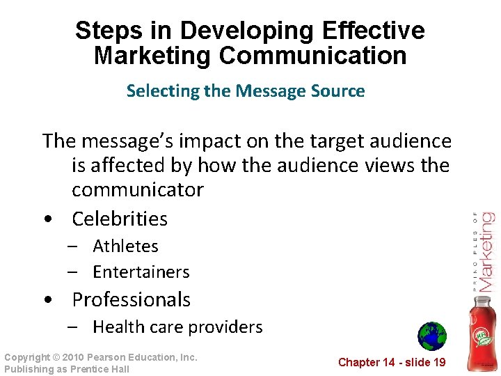 Steps in Developing Effective Marketing Communication Selecting the Message Source The message’s impact on