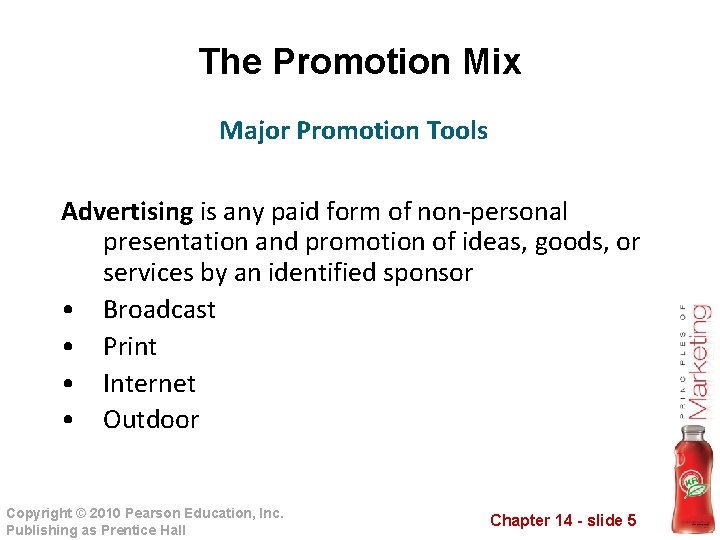 The Promotion Mix Major Promotion Tools Advertising is any paid form of non-personal presentation