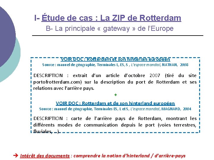 I- Étude de cas : La ZIP de Rotterdam B- La principale « gateway