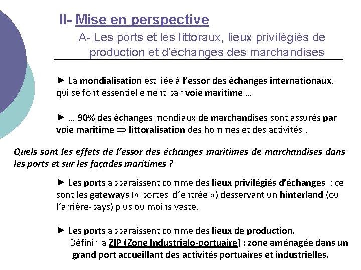 II- Mise en perspective A- Les ports et les littoraux, lieux privilégiés de production