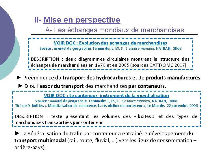 II- Mise en perspective A- Les échanges mondiaux de marchandises VOIR DOC : Evolution