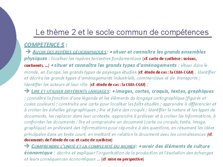 Le thème 2 et le socle commun de compétences COMPETENCE 5 : AVOIR DES