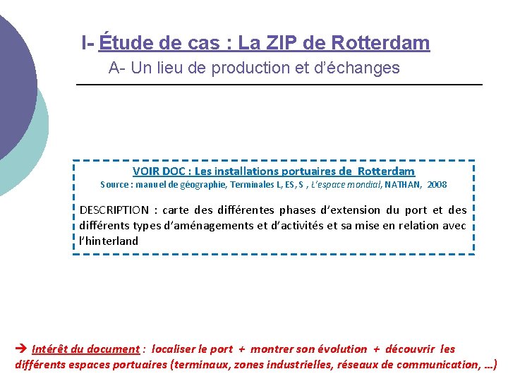 I- Étude de cas : La ZIP de Rotterdam A- Un lieu de production