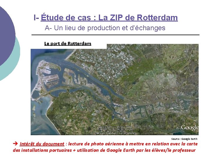 I- Étude de cas : La ZIP de Rotterdam A- Un lieu de production