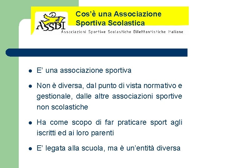 Cos’è una Associazione Sportiva Scolastica l E’ una associazione sportiva l Non è diversa,