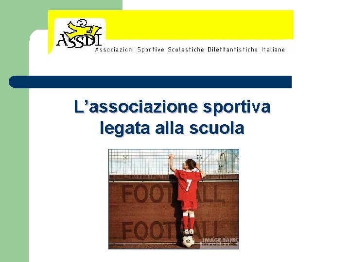 L’associazione sportiva legata alla scuola 