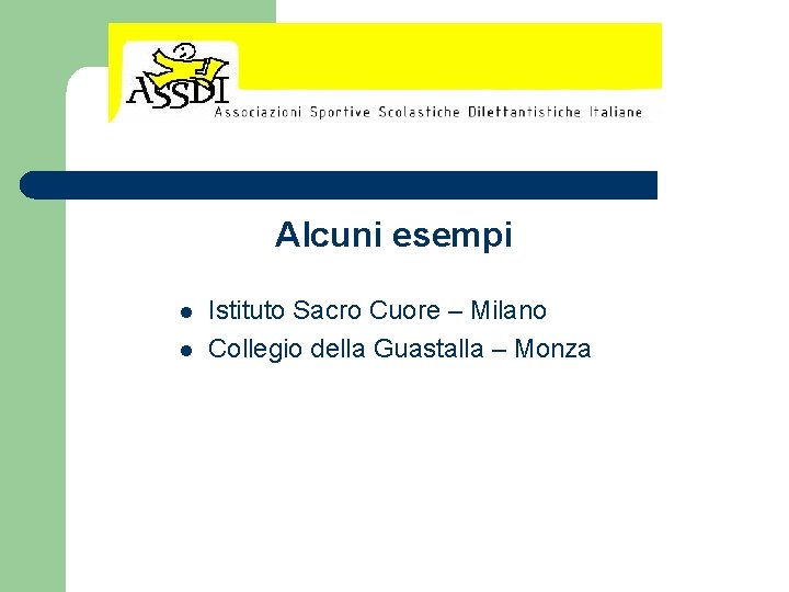 Alcuni esempi l l Istituto Sacro Cuore – Milano Collegio della Guastalla – Monza