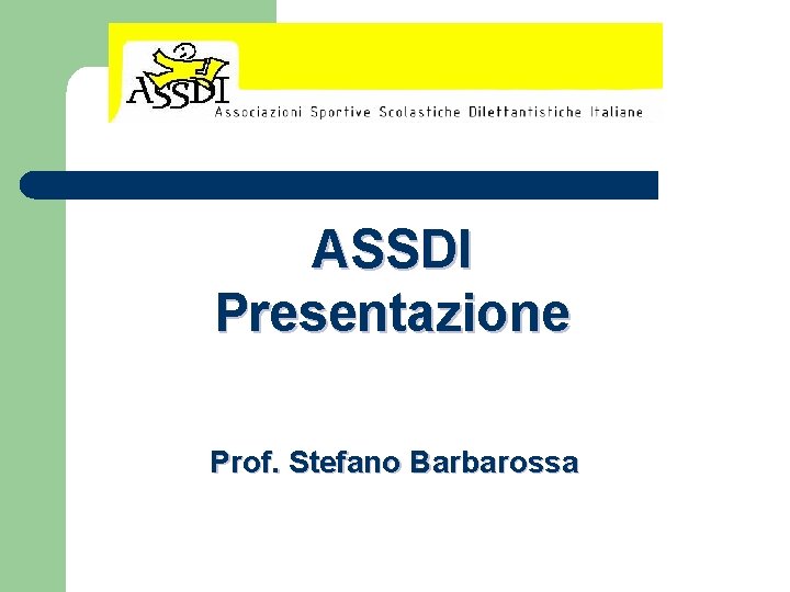 ASSDI Presentazione Prof. Stefano Barbarossa 