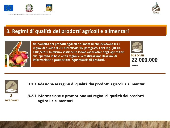 3. Regimi di qualità dei prodotti agricoli e alimentari Nell’ambito dei prodotti agricoli e