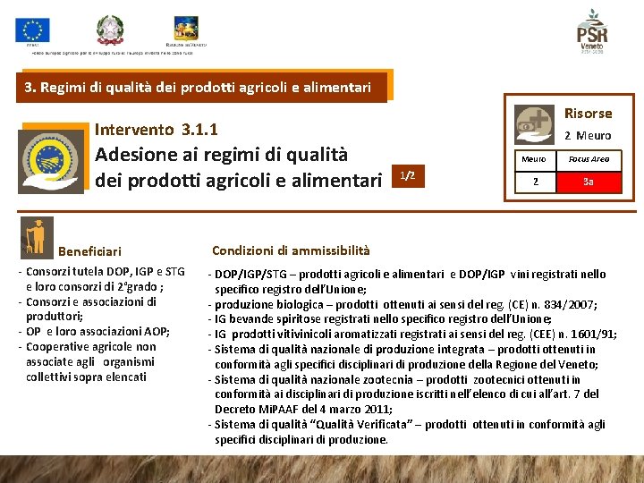 3. Regimi di qualità dei prodotti agricoli e alimentari Risorse Intervento 3. 1. 1