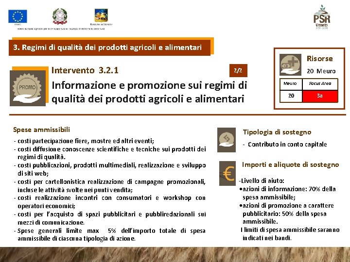 3. Regimi di qualità dei prodotti agricoli e alimentari Risorse Intervento 3. 2. 1