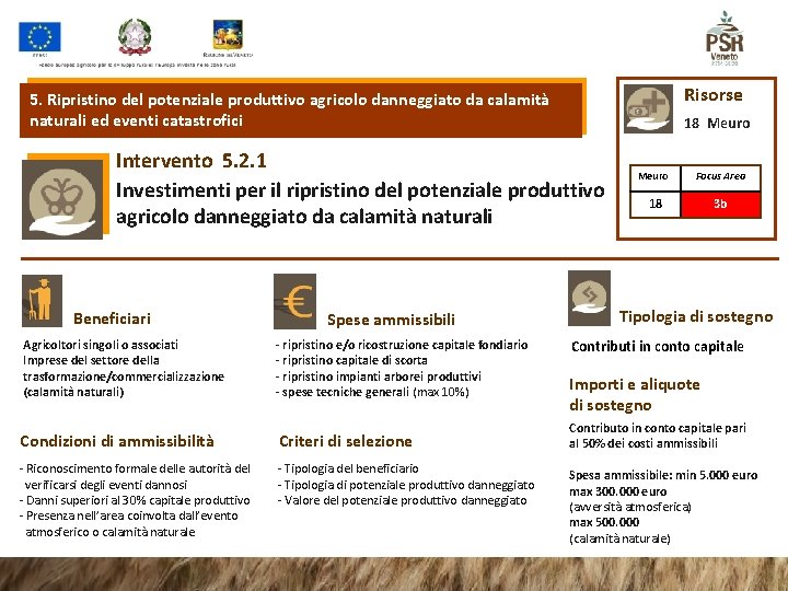 Risorse 5. Ripristino del potenziale produttivo agricolo danneggiato da calamità naturali ed eventi catastrofici