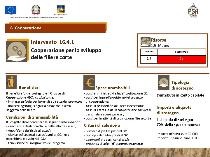 16. Cooperazione Intervento 16. 4. 1 Cooperazione per lo sviluppo delle filiere corte Beneficiari