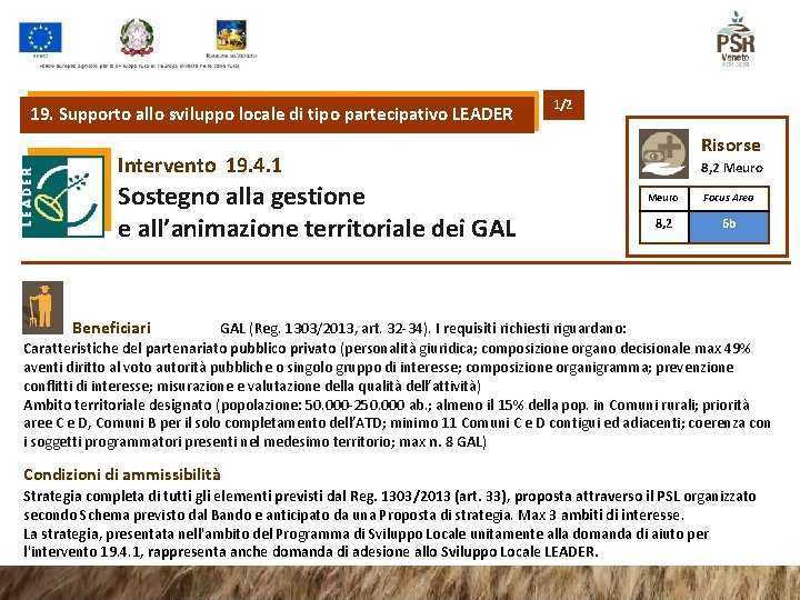 19. Supporto allo sviluppo locale di tipo partecipativo LEADER 1/2 Risorse Intervento 19. 4.