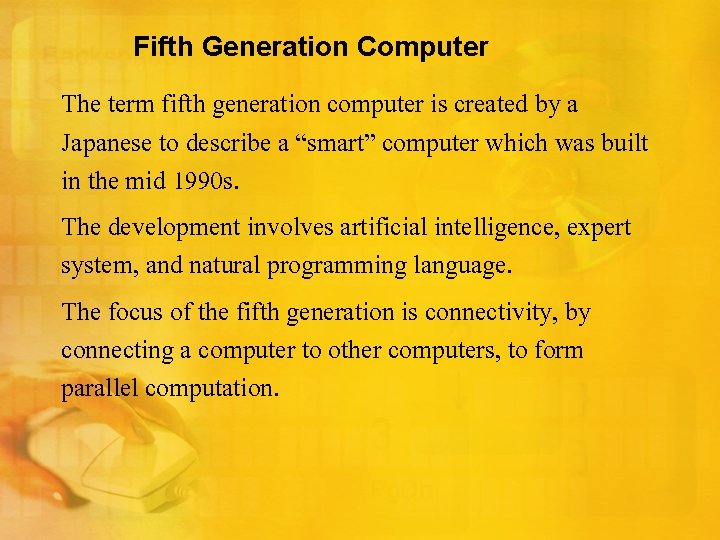 Fifth Generation Computer The term fifth generation computer is created by a Japanese to