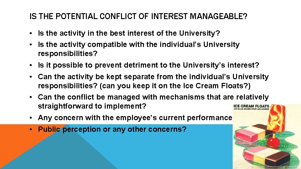 IS THE POTENTIAL CONFLICT OF INTEREST MANAGEABLE? • Is the activity in the best