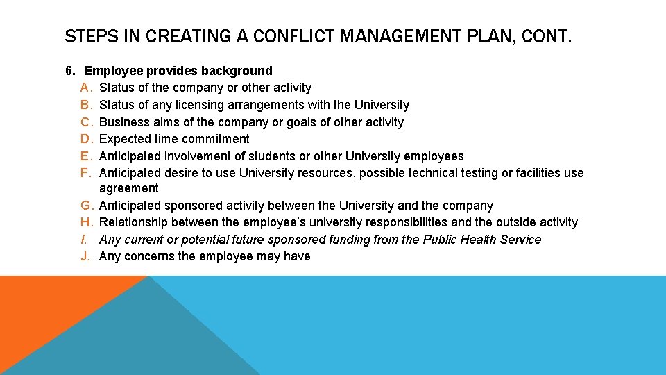 STEPS IN CREATING A CONFLICT MANAGEMENT PLAN, CONT. 6. Employee provides background A. Status