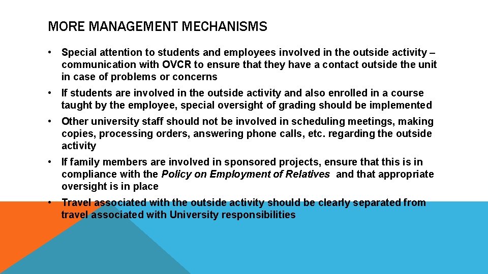 MORE MANAGEMENT MECHANISMS • Special attention to students and employees involved in the outside