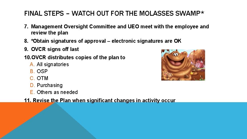 FINAL STEPS – WATCH OUT FOR THE MOLASSES SWAMP* 7. Management Oversight Committee and