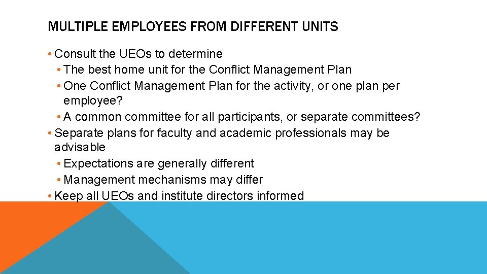 MULTIPLE EMPLOYEES FROM DIFFERENT UNITS • Consult the UEOs to determine • The best