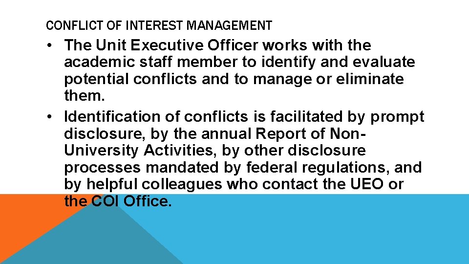 CONFLICT OF INTEREST MANAGEMENT • The Unit Executive Officer works with the academic staff