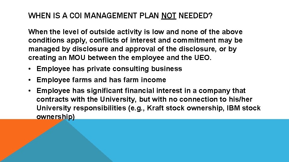 WHEN IS A COI MANAGEMENT PLAN NOT NEEDED? When the level of outside activity