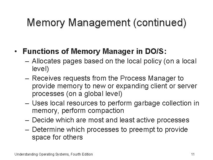 Memory Management (continued) • Functions of Memory Manager in DO/S: – Allocates pages based Memory Management (continued) • Functions of Memory Manager in DO/S: – Allocates pages based