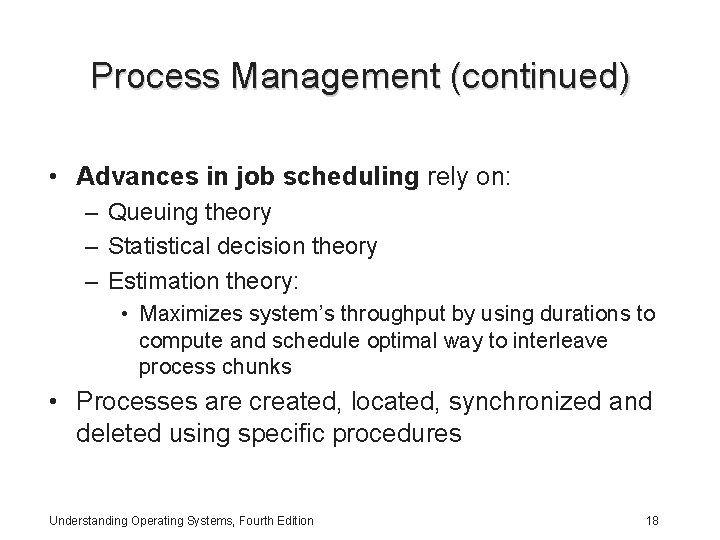 Process Management (continued) • Advances in job scheduling rely on: – Queuing theory – Process Management (continued) • Advances in job scheduling rely on: – Queuing theory –