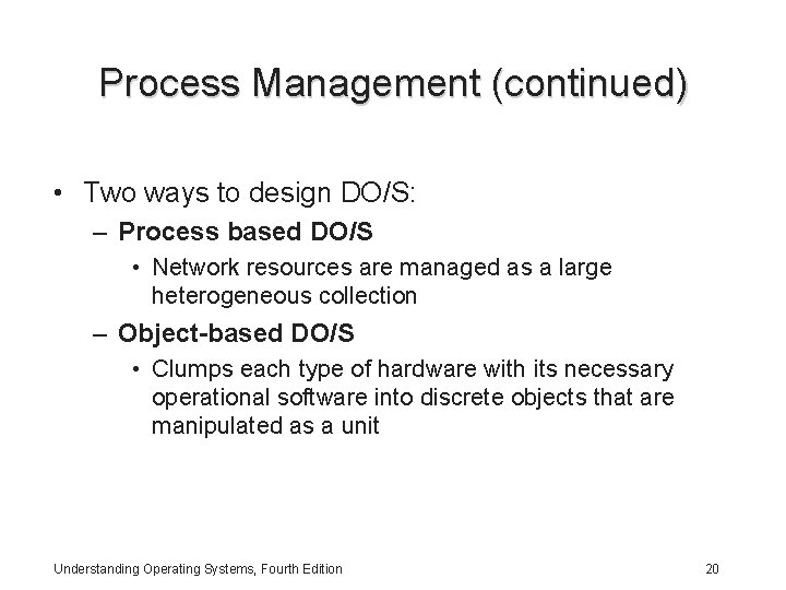 Process Management (continued) • Two ways to design DO/S: – Process based DO/S • Process Management (continued) • Two ways to design DO/S: – Process based DO/S •