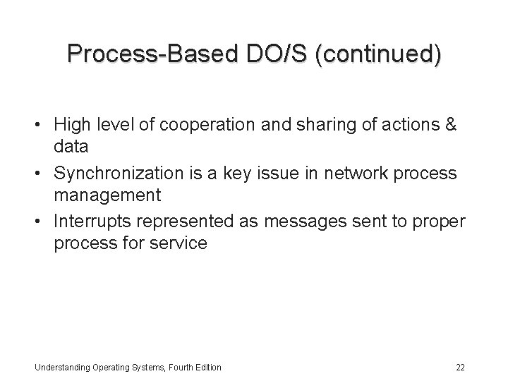 Process-Based DO/S (continued) • High level of cooperation and sharing of actions & data Process-Based DO/S (continued) • High level of cooperation and sharing of actions & data