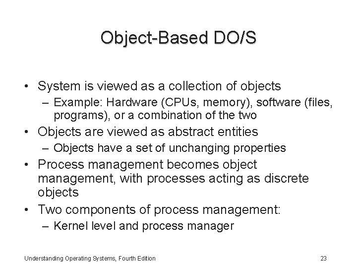 Object-Based DO/S • System is viewed as a collection of objects – Example: Hardware Object-Based DO/S • System is viewed as a collection of objects – Example: Hardware