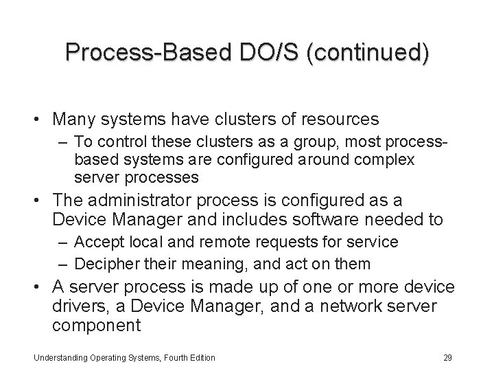 Process-Based DO/S (continued) • Many systems have clusters of resources – To control these Process-Based DO/S (continued) • Many systems have clusters of resources – To control these