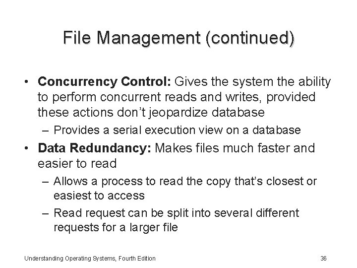 File Management (continued) • Concurrency Control: Gives the system the ability to perform concurrent File Management (continued) • Concurrency Control: Gives the system the ability to perform concurrent