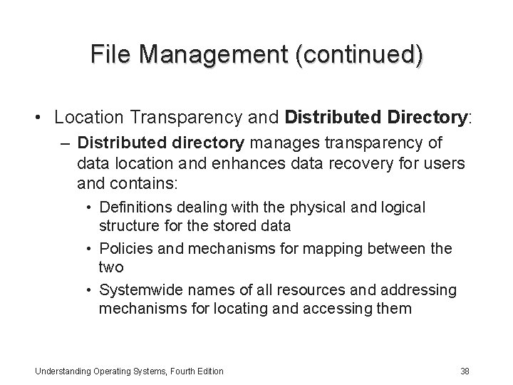 File Management (continued) • Location Transparency and Distributed Directory: – Distributed directory manages transparency File Management (continued) • Location Transparency and Distributed Directory: – Distributed directory manages transparency