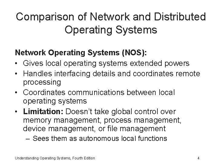 Comparison of Network and Distributed Operating Systems Network Operating Systems (NOS): • Gives local Comparison of Network and Distributed Operating Systems Network Operating Systems (NOS): • Gives local