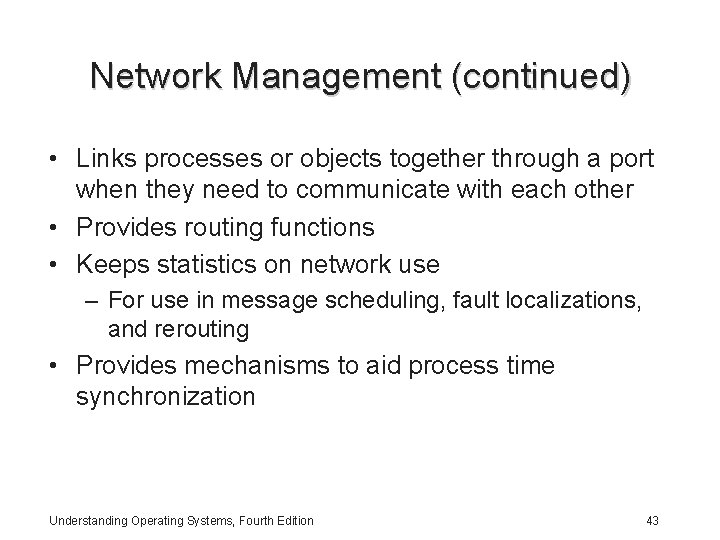 Network Management (continued) • Links processes or objects together through a port when they Network Management (continued) • Links processes or objects together through a port when they