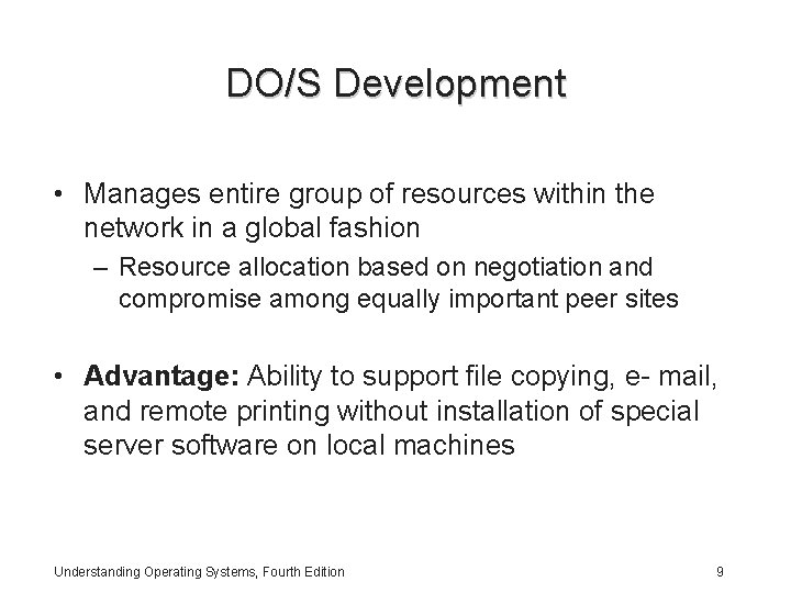 DO/S Development • Manages entire group of resources within the network in a global DO/S Development • Manages entire group of resources within the network in a global