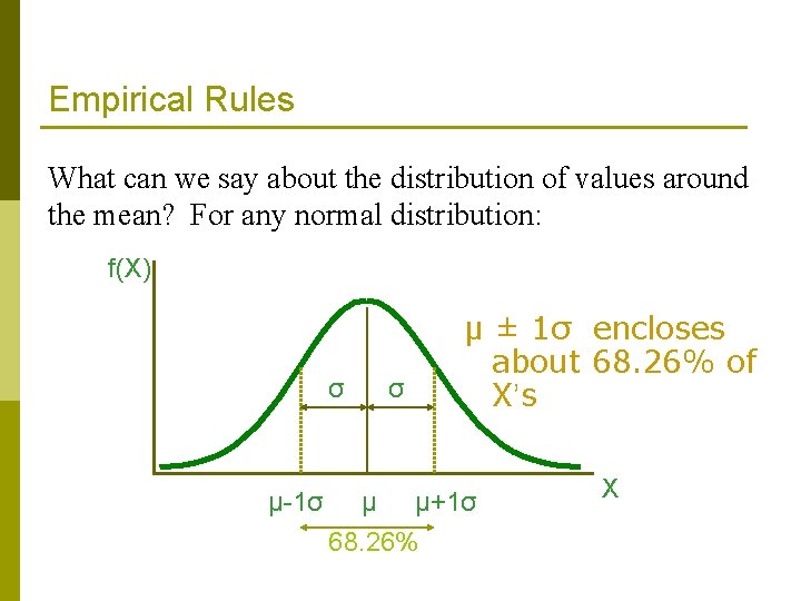 Empirical Rules What can we say about the distribution of values around the mean? Empirical Rules What can we say about the distribution of values around the mean?