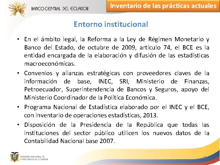 Inventario de las prácticas actuales Entorno institucional • En el ámbito legal, la Reforma