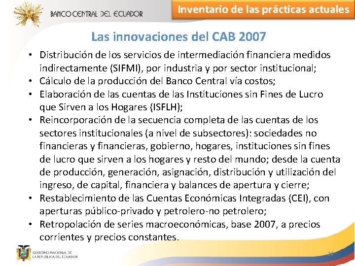 Inventario de las prácticas actuales Las innovaciones del CAB 2007 • Distribución de los