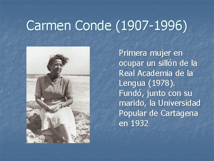 Carmen Conde (1907 -1996) Primera mujer en ocupar un sillón de la Real Academia