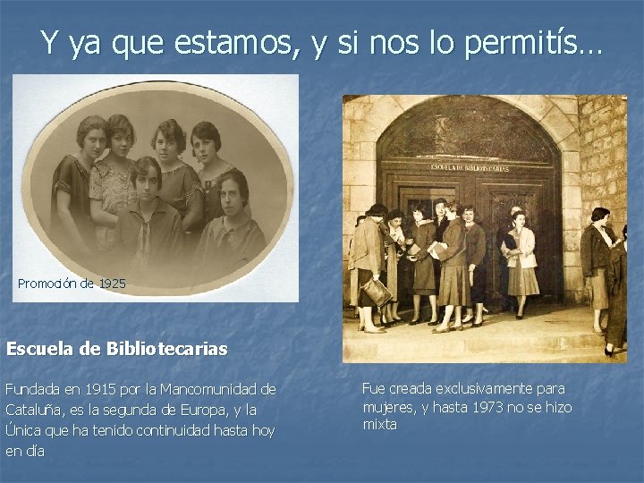 Y ya que estamos, y si nos lo permitís… Promoción de 1925 Escuela de
