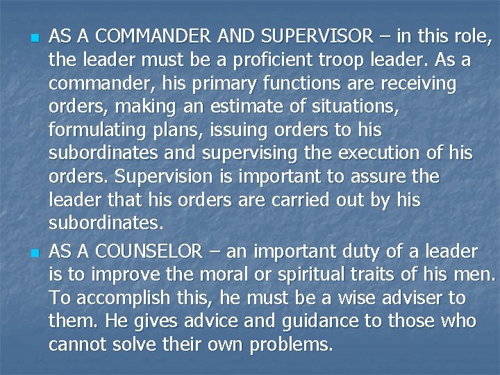 n n AS A COMMANDER AND SUPERVISOR – in this role, the leader must