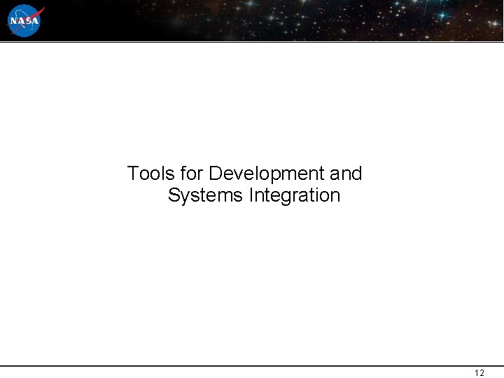 Tools for Development and Systems Integration 12 12 