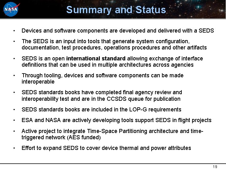 Summary and Status • Devices and software components are developed and delivered with a