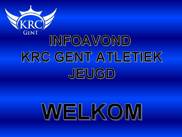 INFOAVOND KRC GENT ATLETIEK JEUGD WELKOM 