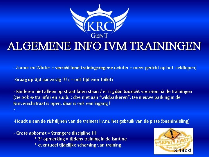 ALGEMENE INFO IVM TRAININGEN - Zomer en Winter = verschillend trainingsregime (winter = meer