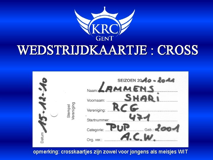 WEDSTRIJDKAARTJE : CROSS opmerking: crosskaartjes zijn zowel voor jongens als meisjes WIT 